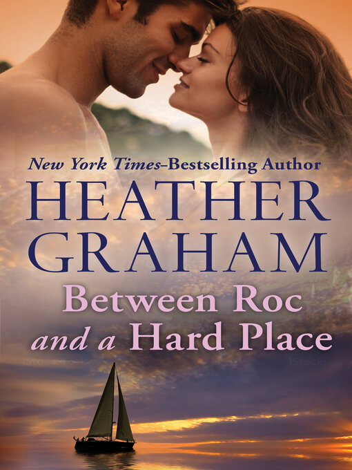 Title details for Between Roc and a Hard Place by Heather Graham - Wait list